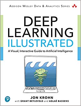 Deep Learning Illustrated: A Visual, Interactive Guide to Artificial Intelligence (Addison-Wesley Data & Analytics Series)