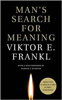 Man's Search for Meaning: An Introduction to Logotherapy, Revised and Enlarged Edition