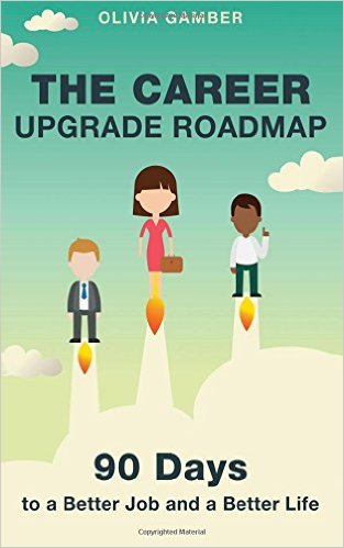 The Career Upgrade Roadmap 90 Days to a Better Job and a Better Life