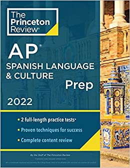 Princeton Review AP Spanish Language & Culture Prep, 2022: Practice Tests   Content Review   Strategies & Techniques (2022) (College Test Preparation)