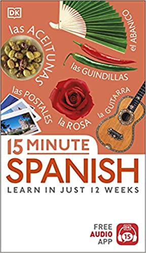 15 Minute Spanish: Learn in Just 12 Weeks (Eyewitness Travel 15-Minute)