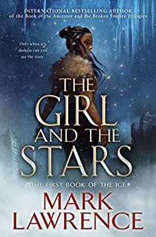 The Girl and the Stars (The Book of the Ice 1)