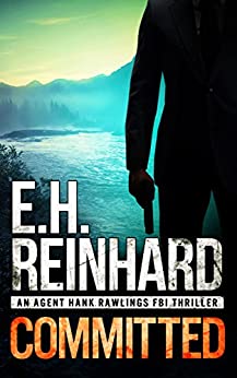 Committed (An Agent Hank Rawlings FBI Thriller Book 3)