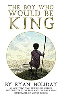 The Boy Who Would Be King: A Fable About Marcus Aurelius
