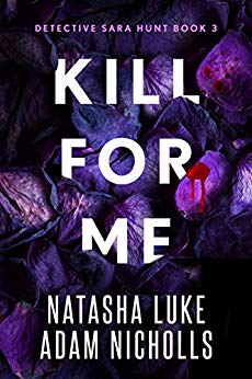 Kill for Me (Detective Sara Hunt Book 3)