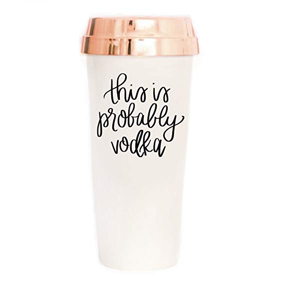 Sweet Water Decor This is Probably Vodka Travel Mug | There Might be Alcohol in Here Commuter Plastic Tumbler Cup with Lid Rose Gold Cute Coffee Accessories for Women 16 Ounces Hand Lettered