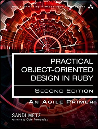 Practical Object-Oriented Design in Ruby: An Agile Primer (2nd Edition)