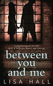 Between You and Me: The bestselling psychological thriller with a twist you won't see coming