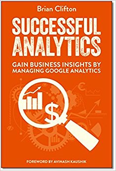 Successful Analytics: Gain Business Insights by Managing Google Analytics