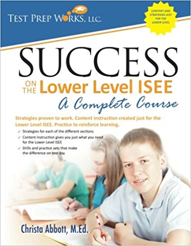 Success on the Lower Level ISEE - A Complete Course