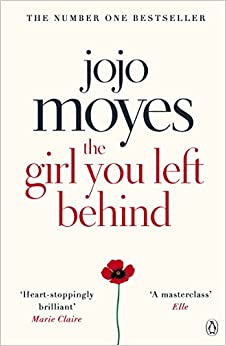 Jojo Moyes – The Girl You Left Behind: The No 1 bestselling love story from Jojo Moyes
