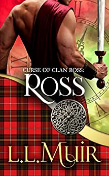 Ross: Time Travel Romance (The Curse of Clan Ross Book 1)
