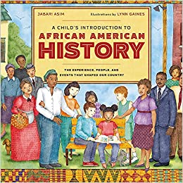A Child's Introduction to African American History: The Experiences, People, and Events That Shaped Our Country (A Child's Introduction Series)