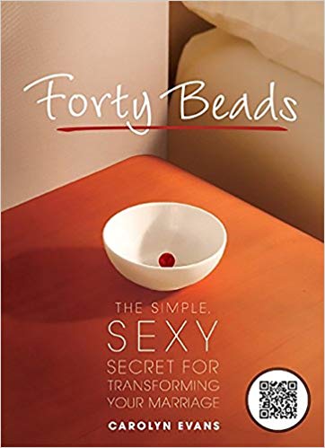 Forty Beads: The Simple, Sexy Secret for Transforming Your Marriage