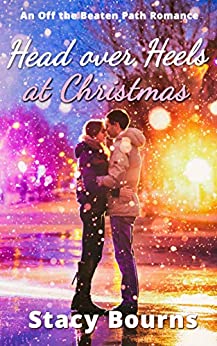 Head over Heels at Christmas (Off the Beaten Path Romance Book 1)