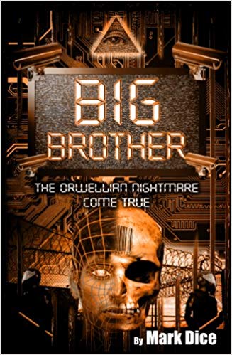 Big Brother: The Orwellian Nightmare Come True