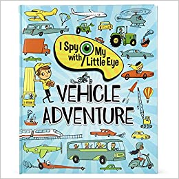 Vehicle Adventure (I Spy With My Little Eye Book) (I Spy with My Little Eye Children's Interactive Picture Book)