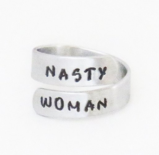 Lightweight aluminum Nasty Woman ring handmade such a nasty woman jewelry