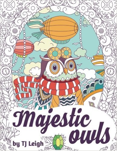 Majestic Owls - A Stress Relief Adult Coloring Book (Adult Coloring Book Academy Stress Relief Series) (Volume 1)