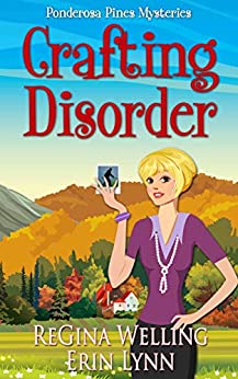 Crafting Disorder (A Ponderosa Pines Cozy Mystery Book 2)