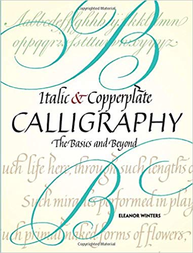 Italic and Copperplate Calligraphy: The Basics and Beyond (Lettering, Calligraphy, Typography)