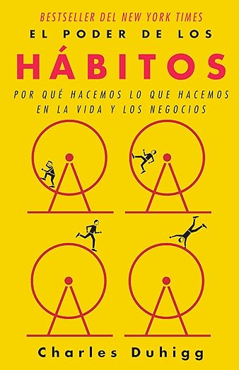 El poder de los hábitos / The Power of Habit: Why We Do What We Do in Life and B usiness (Spanish Edition)