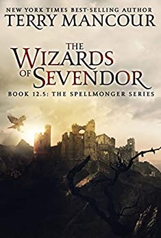 The Wizards of Sevendor: An Anthology (The Spellmonger Series)