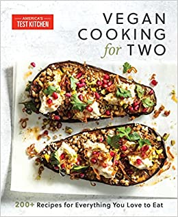 Vegan Cooking for Two: 200  Recipes for Everything You Love to Eat