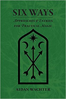 Six Ways: Approaches & Entries for Practical Magic