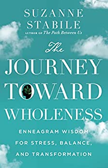 The Journey Toward Wholeness: Enneagram Wisdom for Stress, Balance, and Transformation (English Edition)