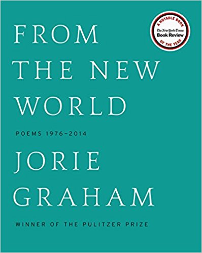 From the New World (Los Angeles Times Book Award: Poetry): Poems 1976-2014