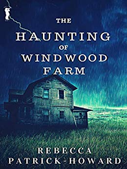 The Haunting of Windwood Farm: A Ghost Story: A Haunted House Paranormal Mystery (Taryn's Camera Book 1)