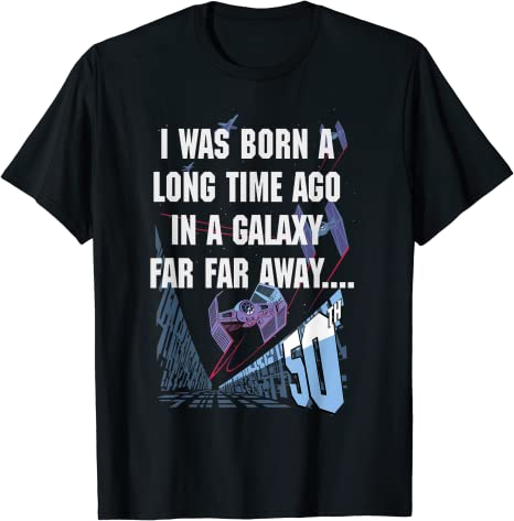 Star Wars I Was Born A Long Time Ago 50th Birthday Portrait T-Shirt