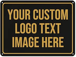 Custom Signs Outdoor Metal Sign Customized Sign - Custom Personalized Metal Signs Make Your Own Sign Add Text Photo Logo For Office Business Workplace Home Bar Indoor Outdoor Use 8"x12"