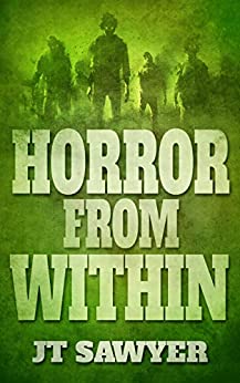 Horror From Within: A Brant & Archer Pre-Apocalyptic Zombie Thriller (Horror From Below Book 2)