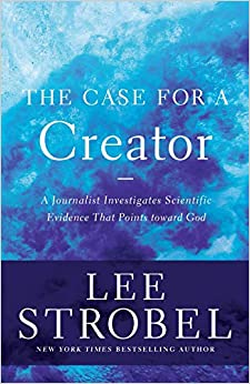 The Case for a Creator: A Journalist Investigates Scientific Evidence That Points Toward God (Case for ... Series)