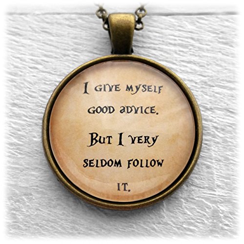 Alice in Wonderland "I give myself good advice, but I seldom follow it." Pendant & Necklace