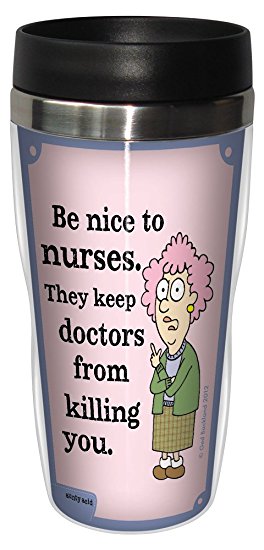 Tree-Free Greetings sg23868 Funny Aunty Acid "Nice to Nurses" Travel Mug, Stainless Lined Coffee Tumbler, 16-Ounce - Nurses Appreciation Week Gift