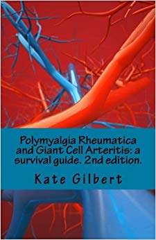 Polymyalgia Rheumatica and Giant Cell Arteritis: a survival guide. 2nd edition.