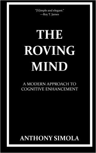 The Roving Mind: A Modern Approach to Cognitive Enhancement