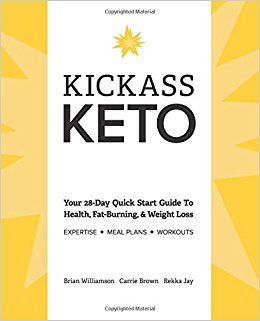 Kickass Keto: Your 28-Day Quick Start Guide to Health, Fat-burning, and Weight-loss