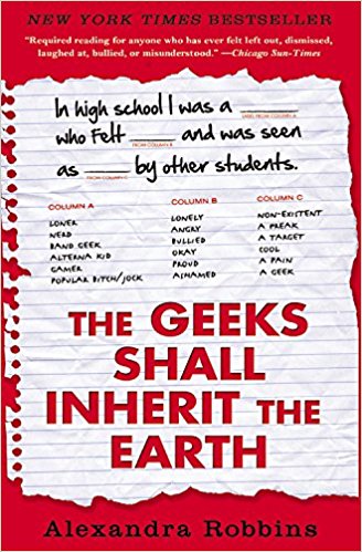 The Geeks Shall Inherit the Earth: Popularity, Quirk Theory, and Why Outsiders Thrive After High School