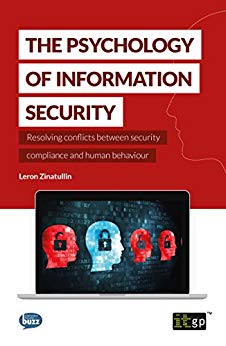The Psychology of Information Security: Resolving conflicts between security compliance and human behaviour