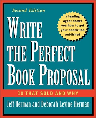 Write the Perfect Book Proposal: 10 That Sold and Why, 2nd Edition