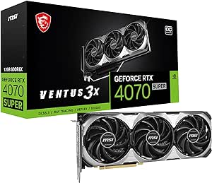 MSI Gaming RTX 4070 Super 12G Ventus 3X OC Graphics Card (NVIDIA RTX 4070 Super, 192-Bit, Extreme Clock: 2520 MHz, 12GB GDRR6X 21 Gbps, HDMI/DP, Ada Lovelace Architecture)