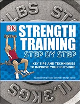 Strength Training Step by Step (DK Essential Skills)