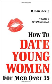 How to Date Young Women: For Men over 35 vol II (Advanced Skills)