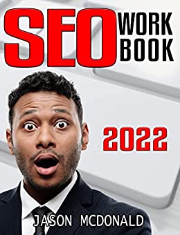 SEO Workbook: Search Engine Optimization Success in Seven Steps (2022 Online Marketing)