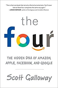 The Four: The Hidden DNA of Amazon, Apple, Facebook, and Google