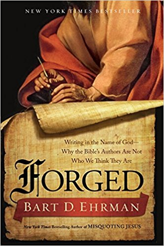 Forged: Writing in the Name of God--Why the Bible’s Authors Are Not Who We Think They Are